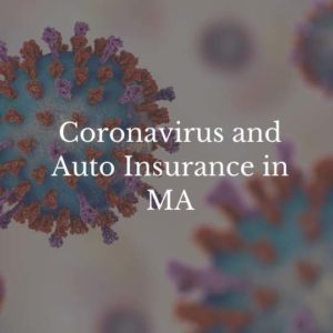 Coronavirus and Auto Insurance in MA